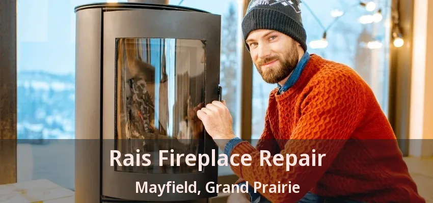 Rais Fireplace Repair Mayfield, Grand Prairie - TX