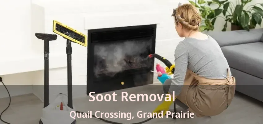 Soot Removal Quail Crossing, Grand Prairie - TX