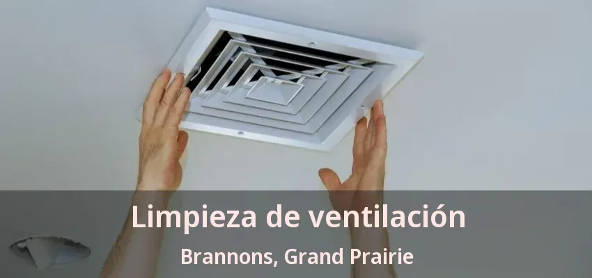Limpieza de ventilación Brannons, Grand Prairie - TX Limpieza de ventilación Brannons, Grand Prairie - TX