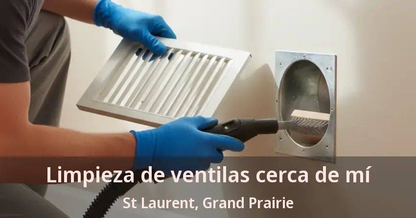 Limpieza de ventilas cerca de mí St Laurent, Grand Prairie - TX