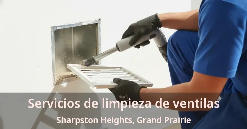 Servicios de limpieza de ventilas Sharpston Heights, Grand Prairie - TX Servicios de limpieza de ventilas Sharpston Heights, Grand Prairie - TX