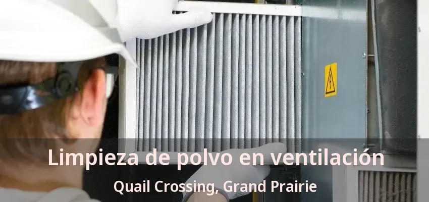 Limpieza de polvo en ventilación Quail Crossing, Grand Prairie - TX
