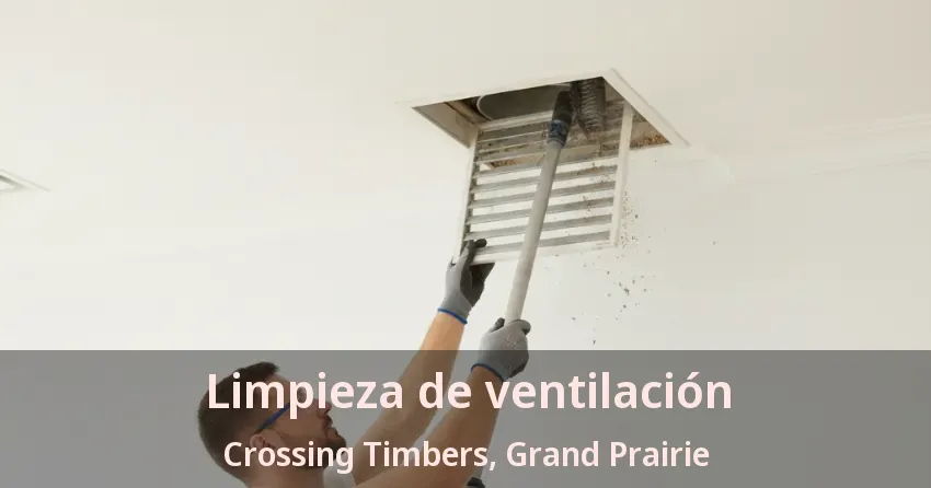 Limpieza de ventilación Crossing Timbers, Grand Prairie - TX