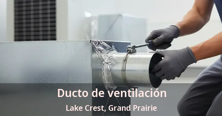 Ducto de ventilación Lake Crest, Grand Prairie - TX