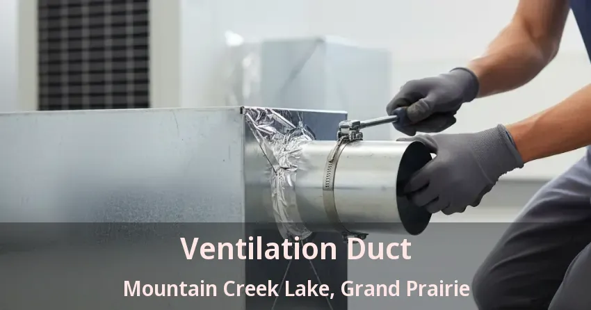 Ventilation Duct Mountain Creek Lake, Grand Prairie - TX